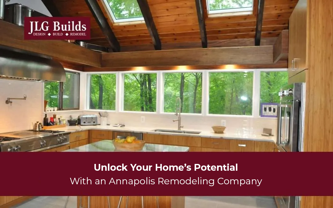 Transforming Your Home: A Comprehensive Guide to Home Renovation with an Annapolis Remodeling Company