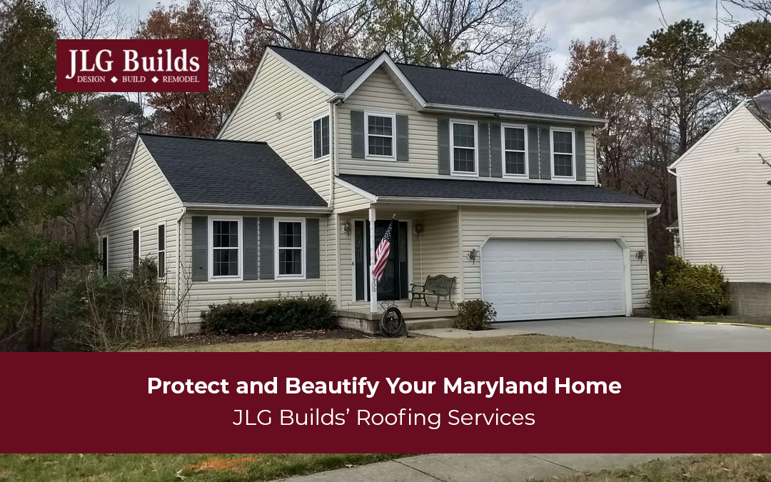 Reliable roofing services in Annapolis MD by JLG Builds