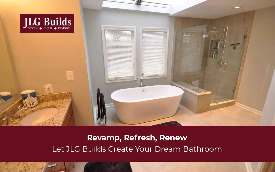 Your Go-To Experts for Stunning Bathroom Remodeling – JLG Builds.