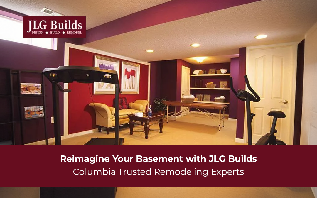 Upgrade your home with JLG Builds, Columbia expert basement remodeling company.