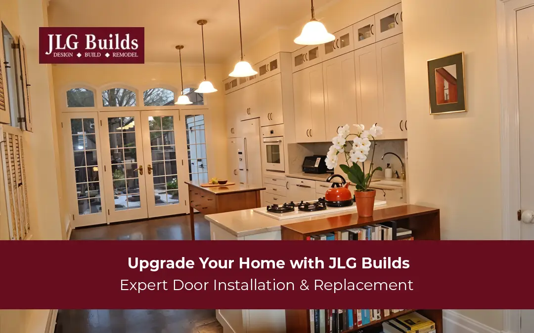 JLG Builds: Reliable Door Installation & Replacement You Can Trust!