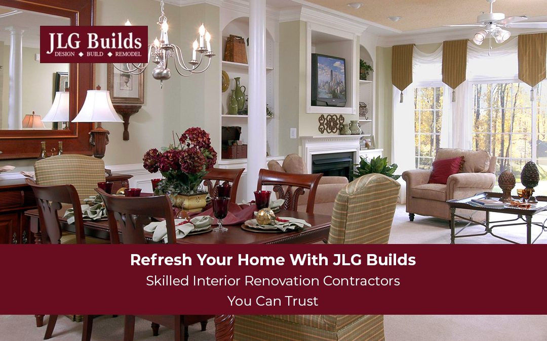 Your dream home starts with trusted interior renovation contractors from JLG Builds.