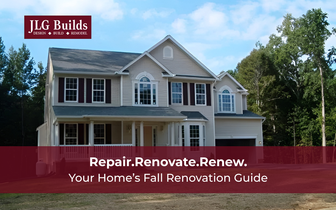 The Ultimate Guide to Renovating Your Home Before Fall