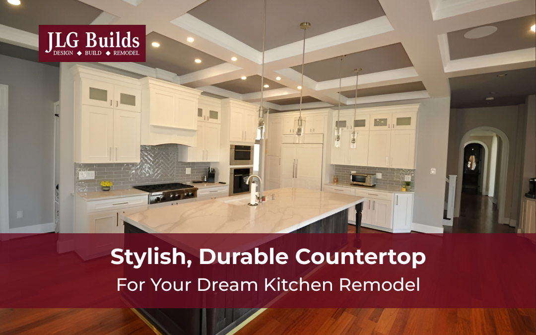 How to Choose the Perfect Countertops for Your Kitchen Remodel