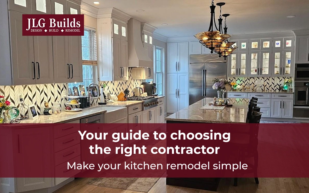 The Complete Guide to Choosing the Right Kitchen Remodeling Contractor